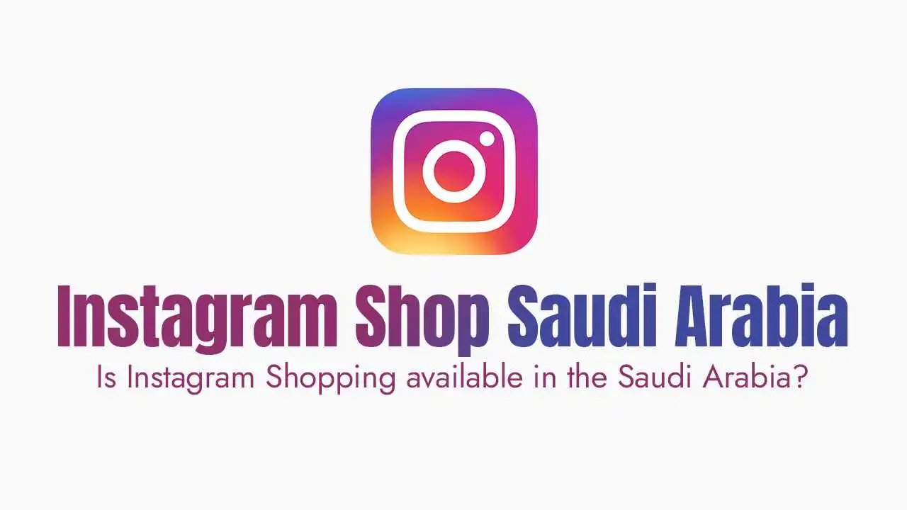 A banner image with the colorful Instagram logo on the left and a circular icon of the flag of Saudi Arabia on the right. Below these icons, the title "Instagram Shop Saudi Arabia" is in large text with a purple-to-blue gradient, and underneath that, "Is Instagram Shopping available in the Saudi Arabia?" is in smaller, light purple text, all against a white background.