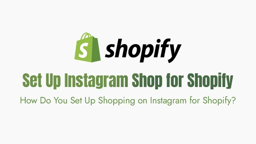 How Do You Set Up Shopping on Instagram for Shopify?
