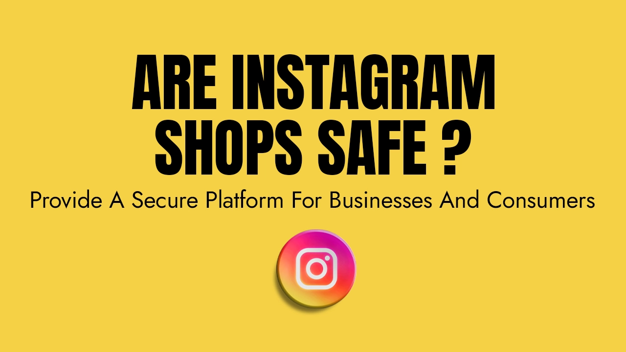 Are Instagram Shops Safe