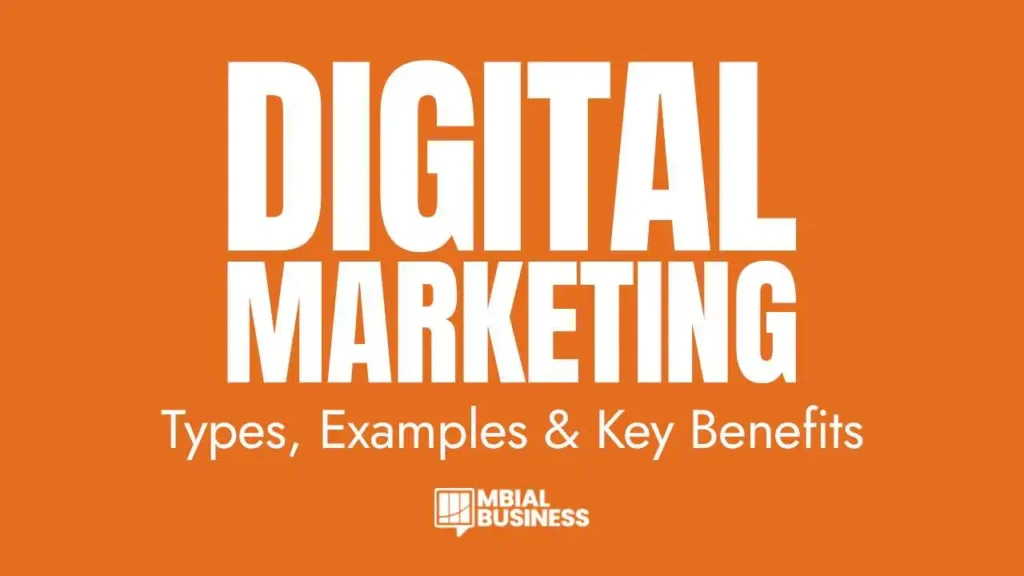 Digital Marketing Explained Types, Examples, and Key Benefits