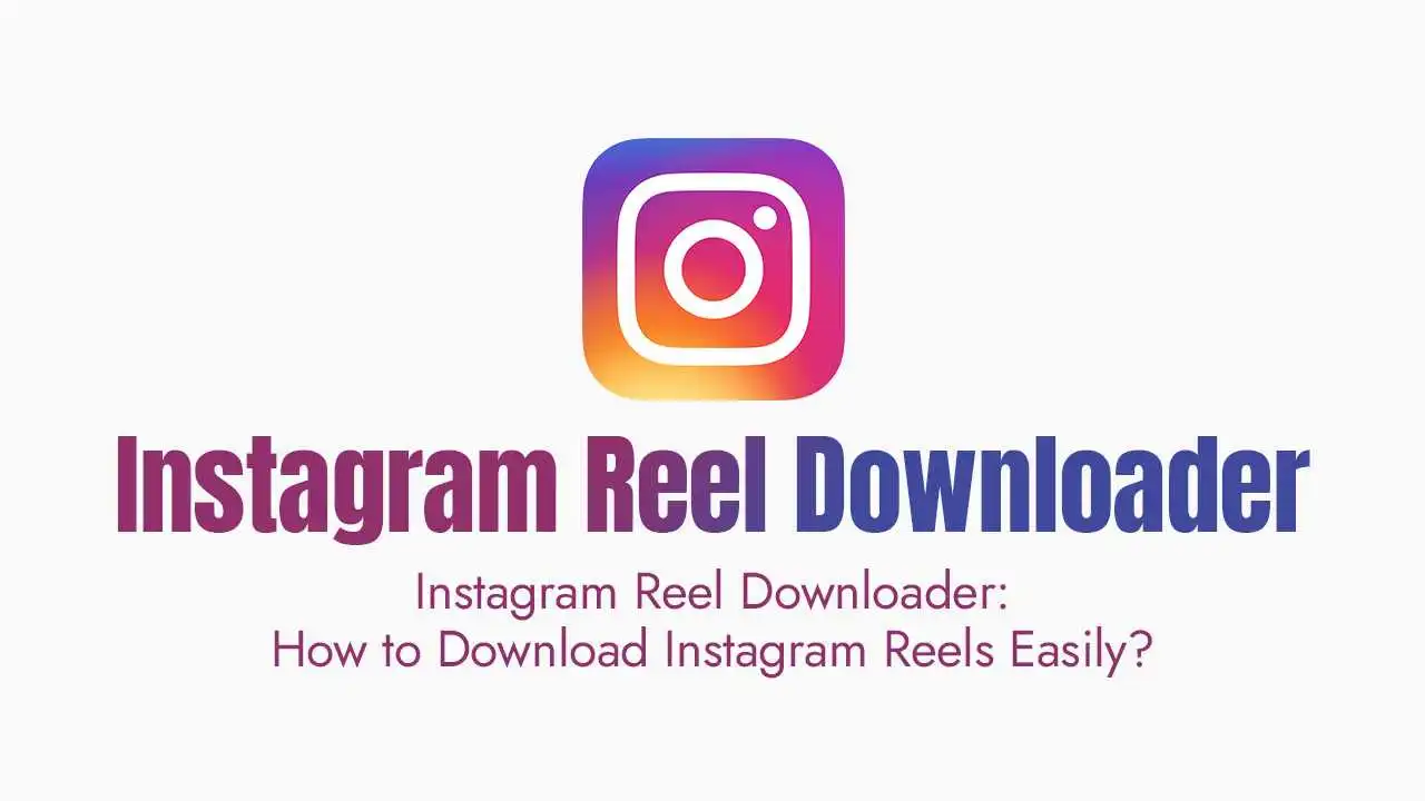 This image is a banner or header graphic for a guide about downloading Instagram Reels. It features the official Instagram logo—a stylized camera icon with a gradient background of purple, pink, orange, and yellow. Below the logo, the words "Instagram Reel Downloader" are displayed in large, bold, purple and blue gradient text. A smaller subtitle in a dark purple color beneath the main title asks the question: "Instagram Reel Downloader: How to Download Instagram Reels Easily?" The background is a plain, light lavender or off-white color, clearly highlighting the social media icon and the text focused on tutorials for downloading content from the platform.