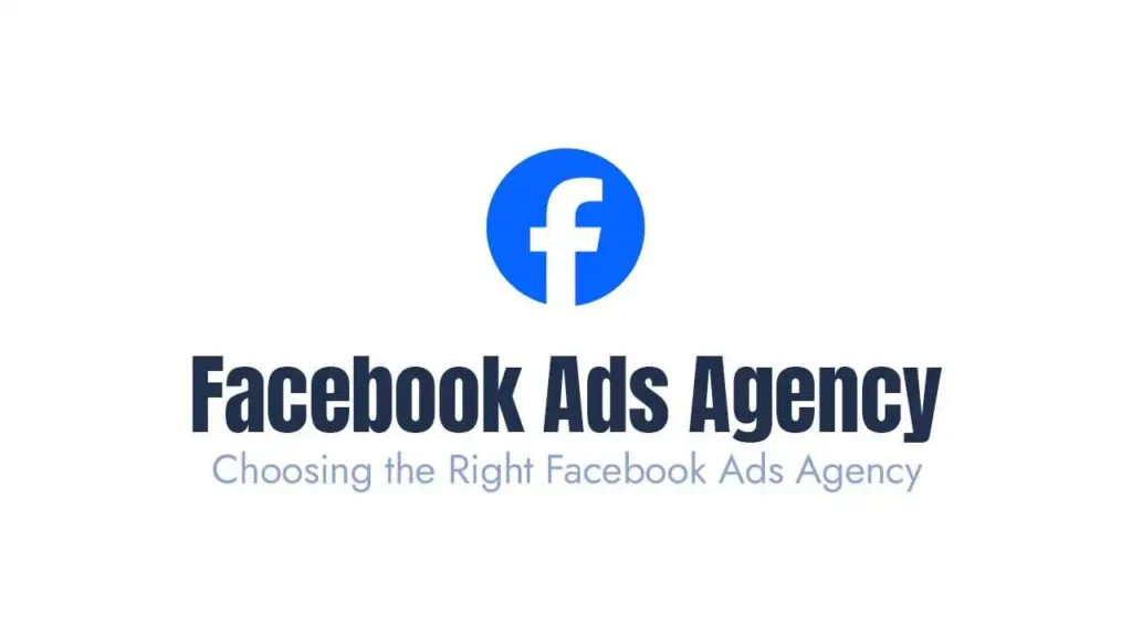 Choosing the Right Facebook Ads Agency