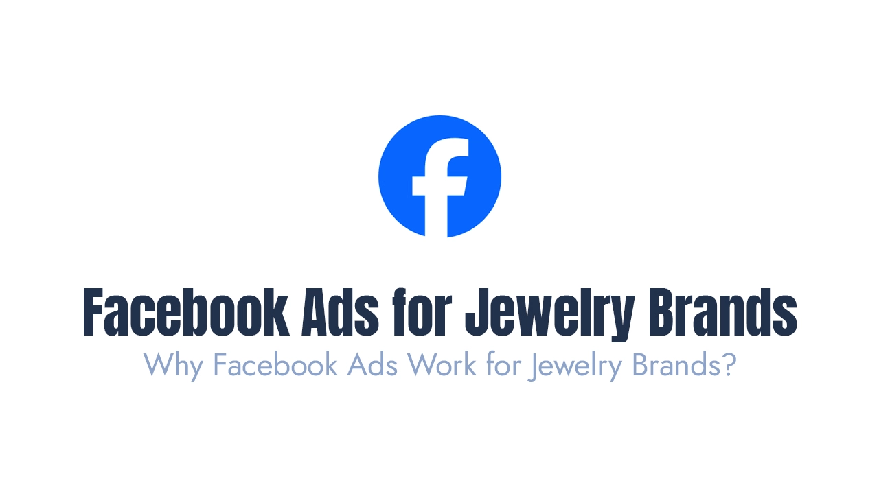 Facebook Ads for Jewelry Brands