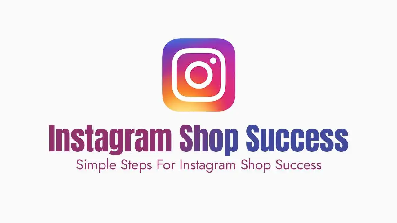 Simple Steps For Instagram Shop Success
