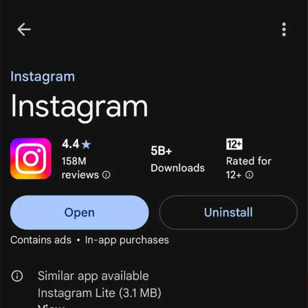 A screenshot of the Google Play store page for the Instagram app, shown in dark mode. The app's icon is on the left, with its name "Instagram" and a rating of 4.4 stars, 158M reviews, and 5B+ downloads. It also says it is rated for 12+. There are "Open" and "Uninstall" buttons, a note about "Contains ads • In-app purchases," and a section for "Similar app available" with "Instagram Lite."