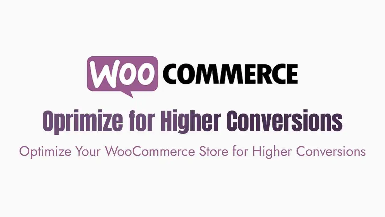 Optimize Your WooCommerce Store for Higher Conversions