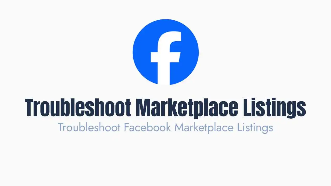 Troubleshoot Facebook Marketplace Listings