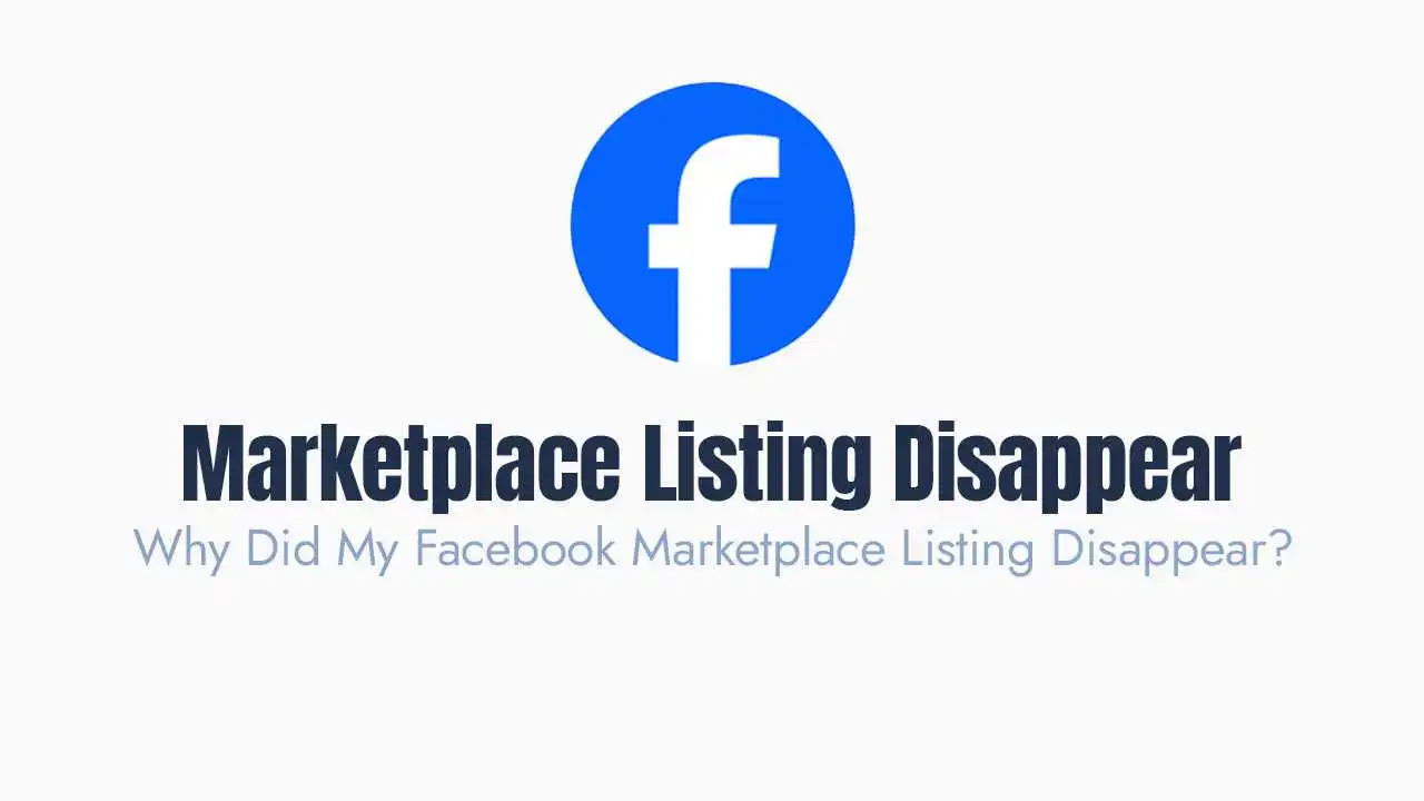 Why Did My Facebook Marketplace Listing Disappear?