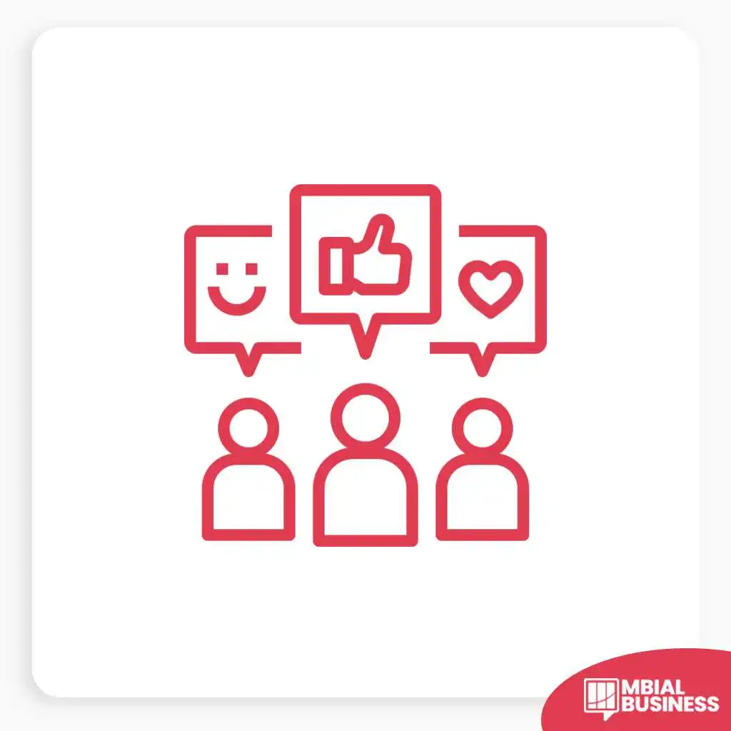A red icon showing three stylized outline figures (people) in a row. Above each figure is a red speech bubble or notification icon: the left one has a smiley face, the middle one has a thumbs-up icon, and the right one has a heart icon. This represents customer feedback, social engagement, or reactions. A small red "MBIAL BUSINESS" logo is in the bottom right corner.