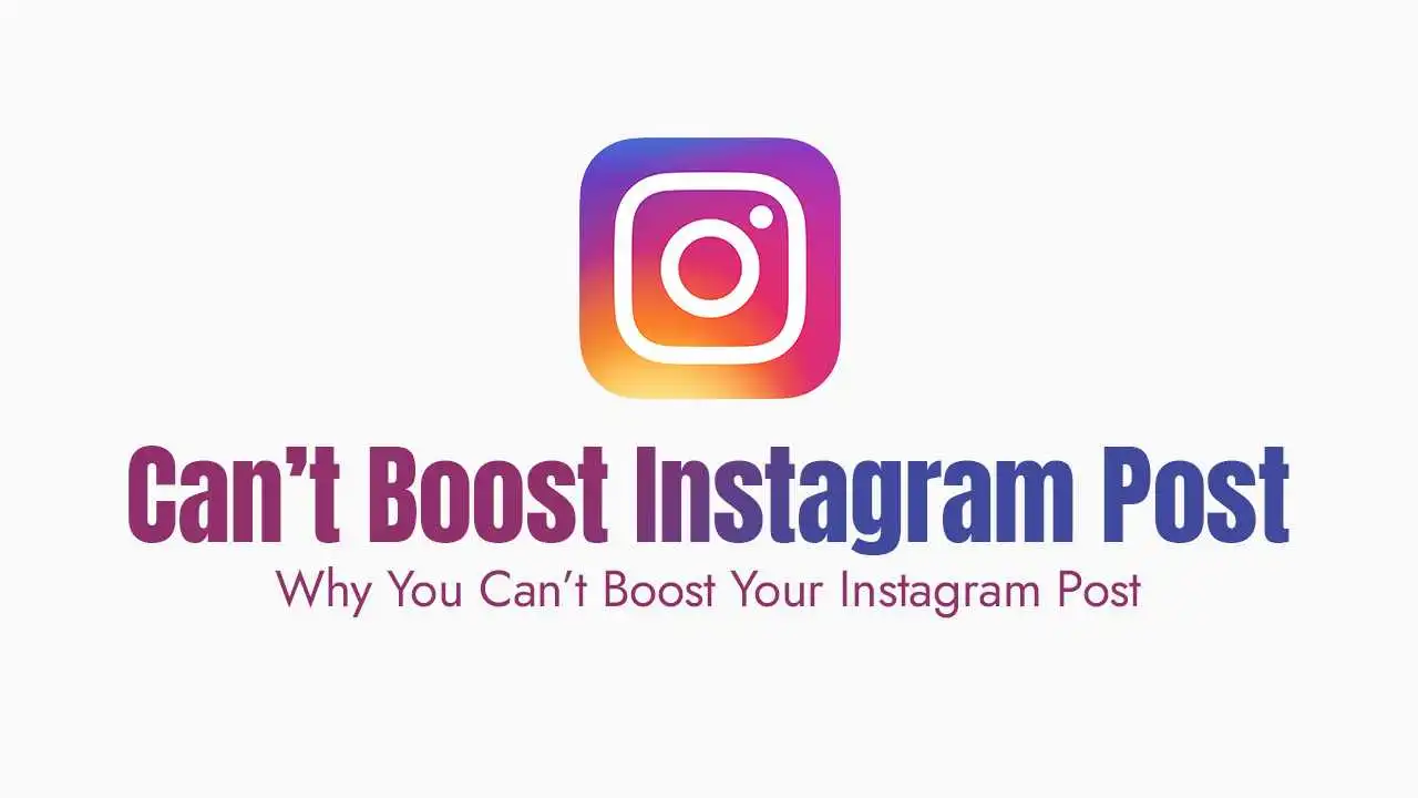 Why You Can’t Boost Your Instagram Post?