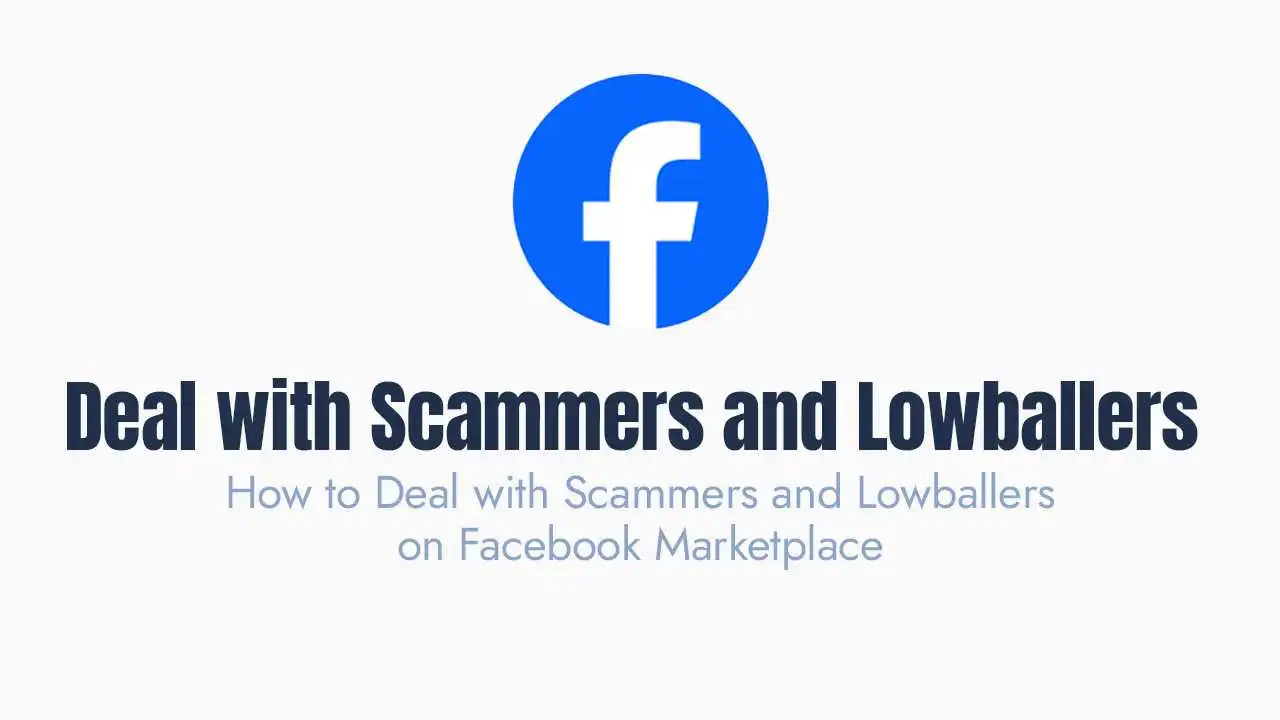 How to Deal with Scammers and Lowballers on Facebook Marketplace