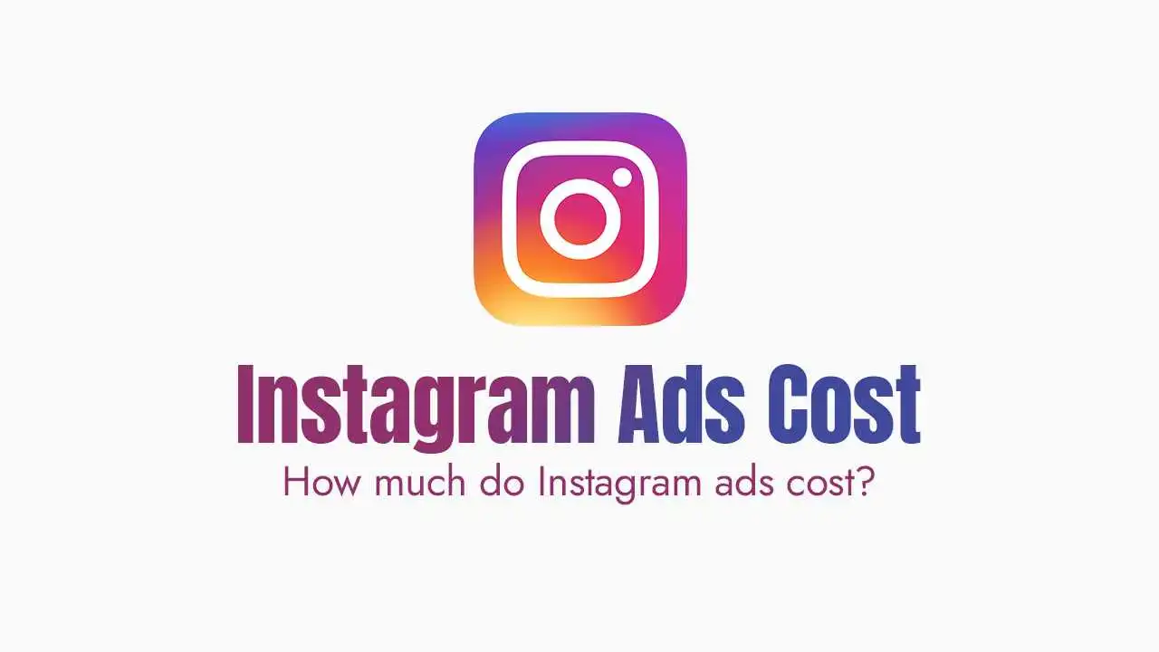 A banner image with the colorful, gradient-filled Instagram logo at the top. Below it, the title "Instagram Ads Cost" is in large text with a purple-to-blue gradient, and underneath that, "How much do Instagram ads cost?" is in smaller, light purple text, all against a white background.