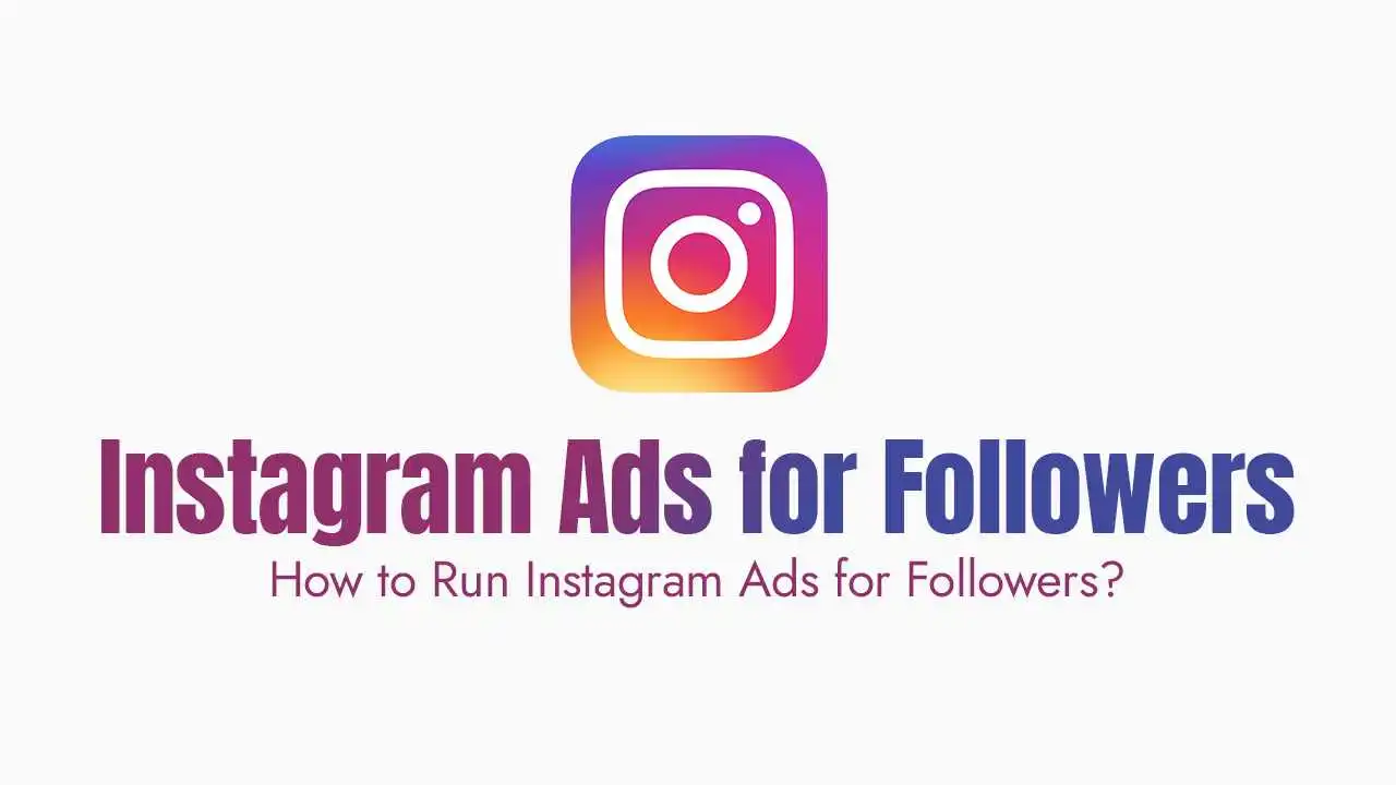 A banner image with the colorful, gradient-filled Instagram logo at the top. Below it, the title "Instagram Ads for Followers" is in large text with a purple-to-blue gradient, and underneath that, "How to Run Instagram Ads for Followers?" is in smaller, light purple text, all against a white background.