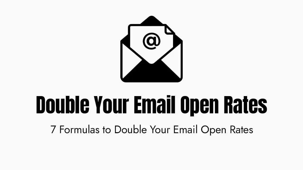 7 Formulas to Double Your Email Open Rates