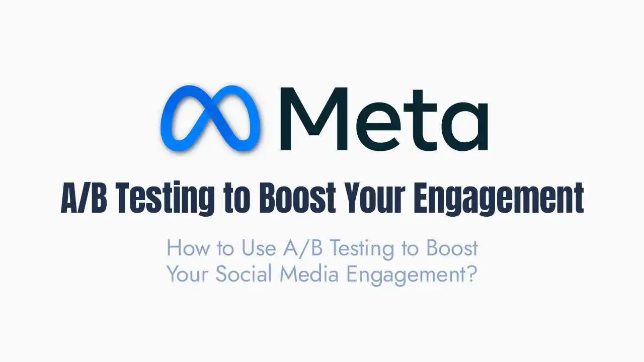 How to Use A/B Testing to Boost Your Social Media Engagement?
