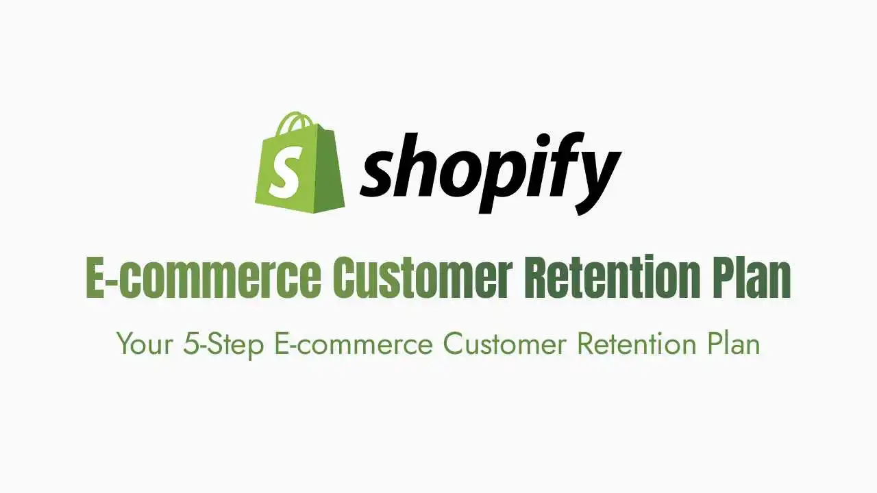 Your 5-Step E-commerce Customer Retention Plan