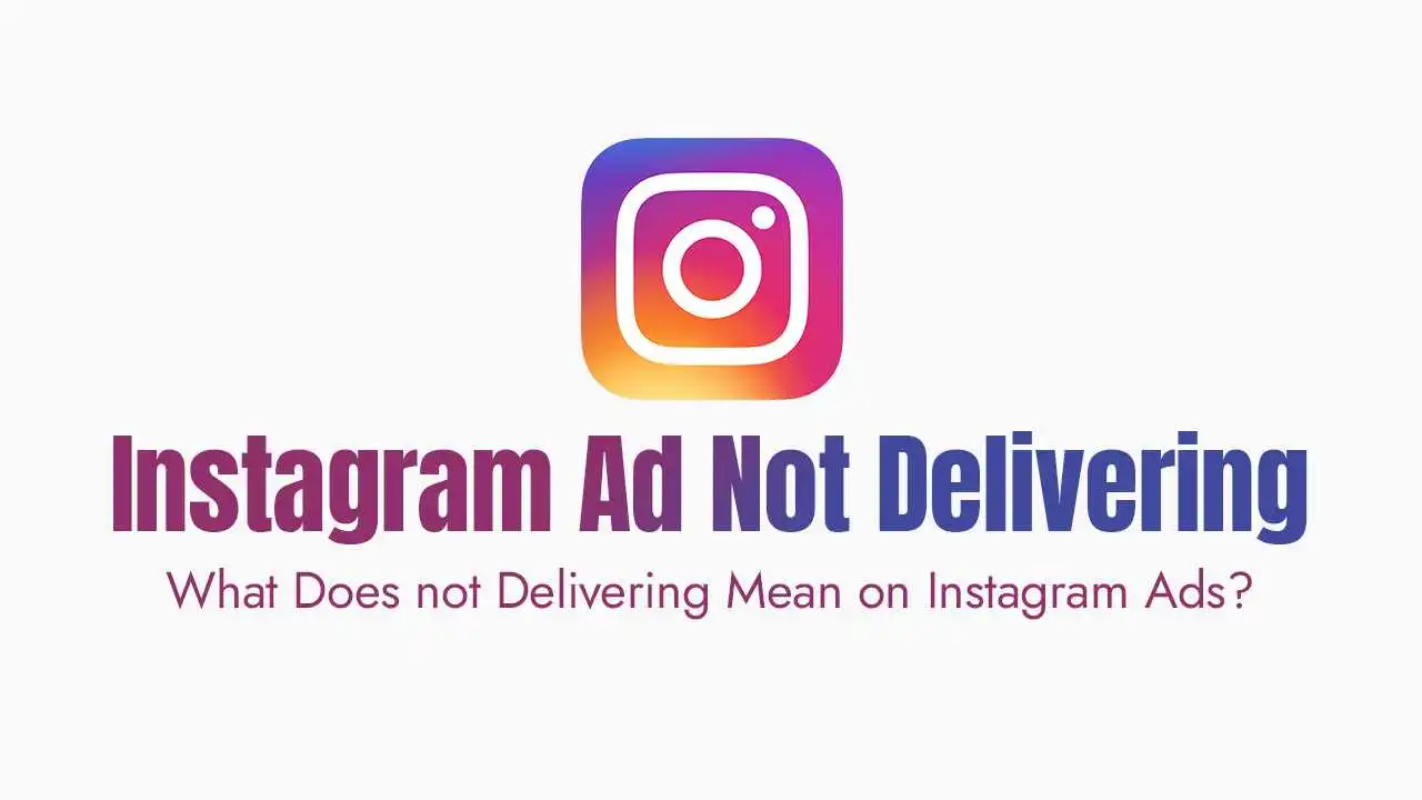 What Does not Delivering Mean on Instagram Ads?