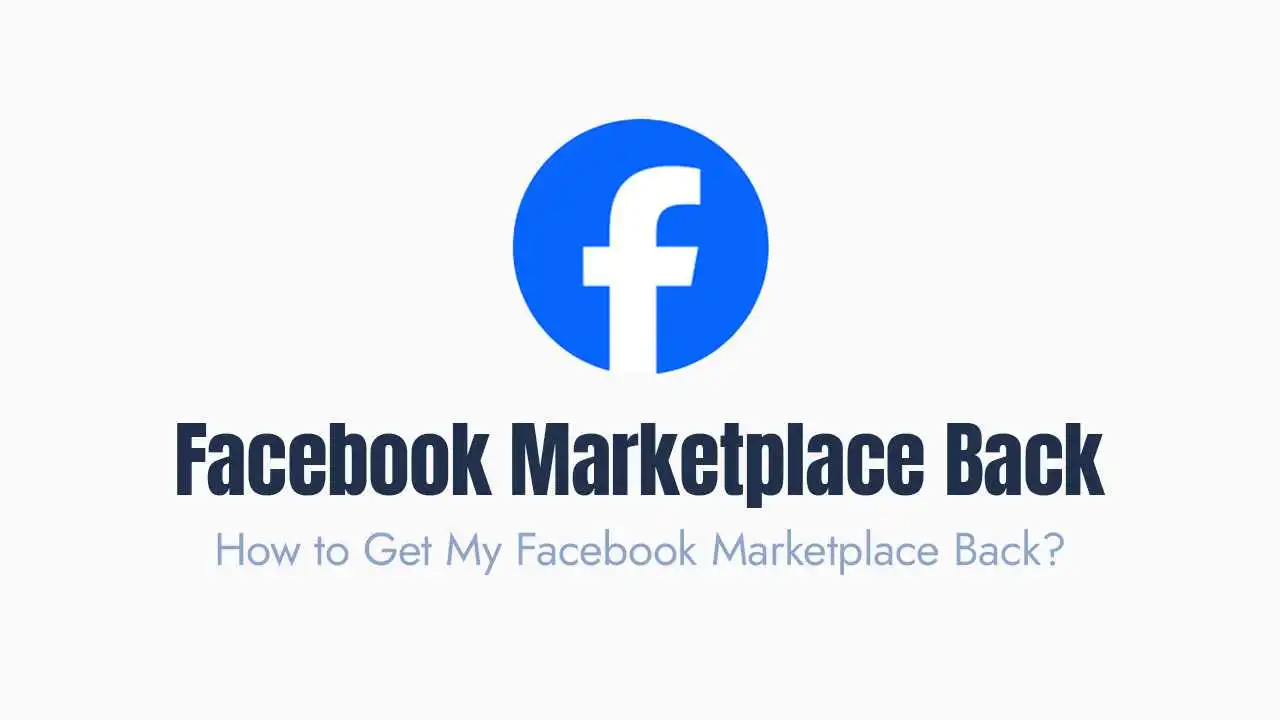 How to Get My Facebook Marketplace Back?