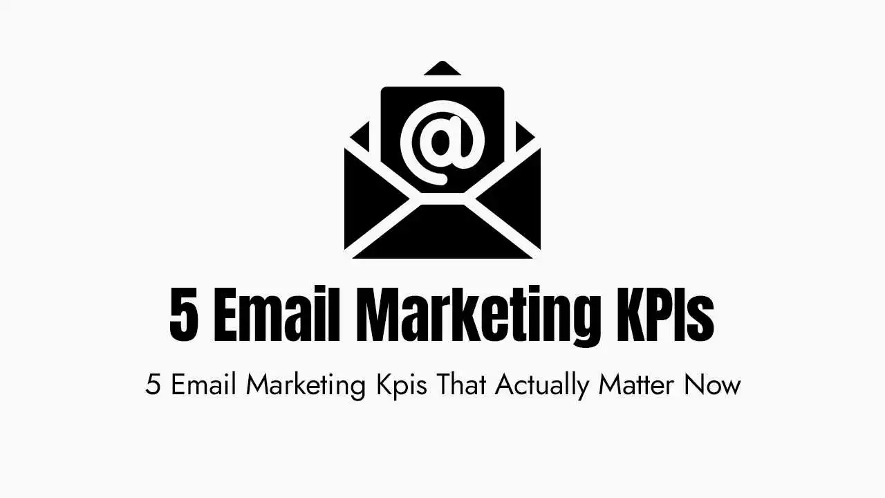 A professional graphic featuring a black and white icon of an open envelope with a document inside displaying the at symbol, positioned above the bold text title five email marketing kpis and a subtitle that reads five email marketing kpis that actually matter now, designed to highlight essential metrics for digital marketing success.