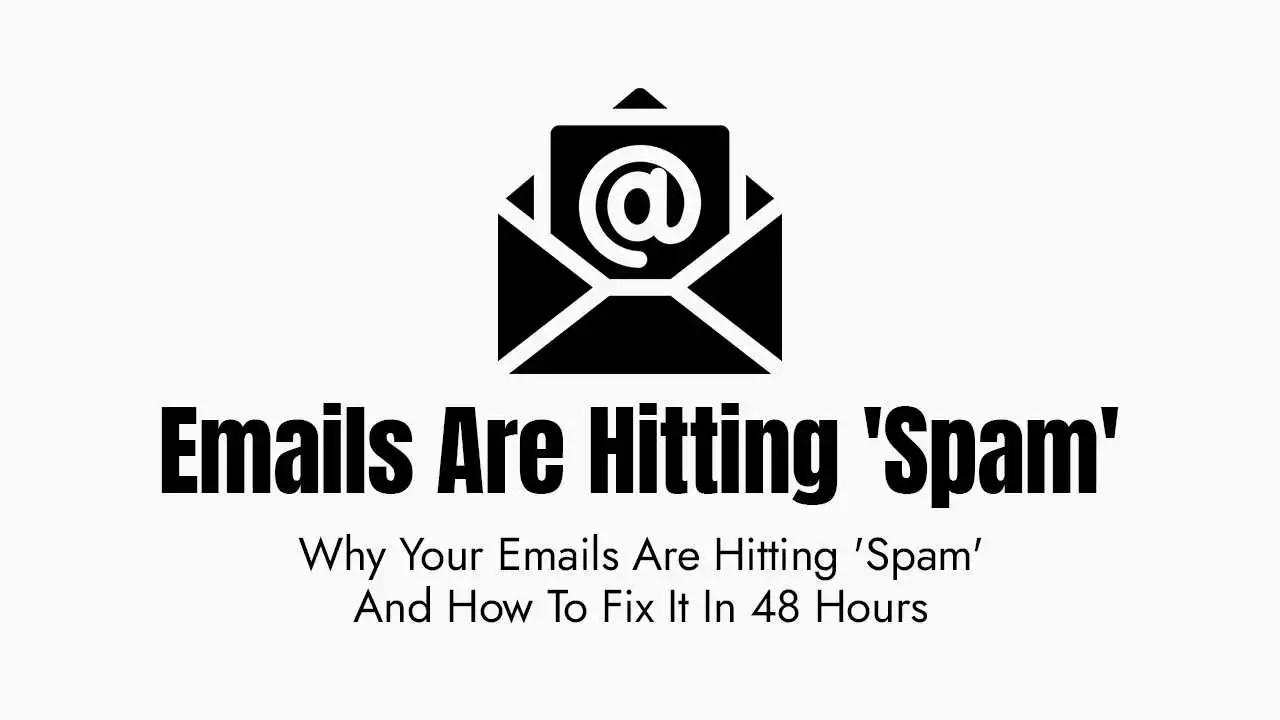 A graphic featuring a black and white icon of an envelope with an @ symbol inside it, positioned above bold text that reads "Emails Are Hitting 'Spam'". Below the main heading is a descriptive subtitle that says "Why Your Emails Are Hitting 'Spam' And How To Fix It In 48 Hours," all set against a clean, light grey background designed for a professional blog or tutorial regarding email deliverability and marketing solutions.