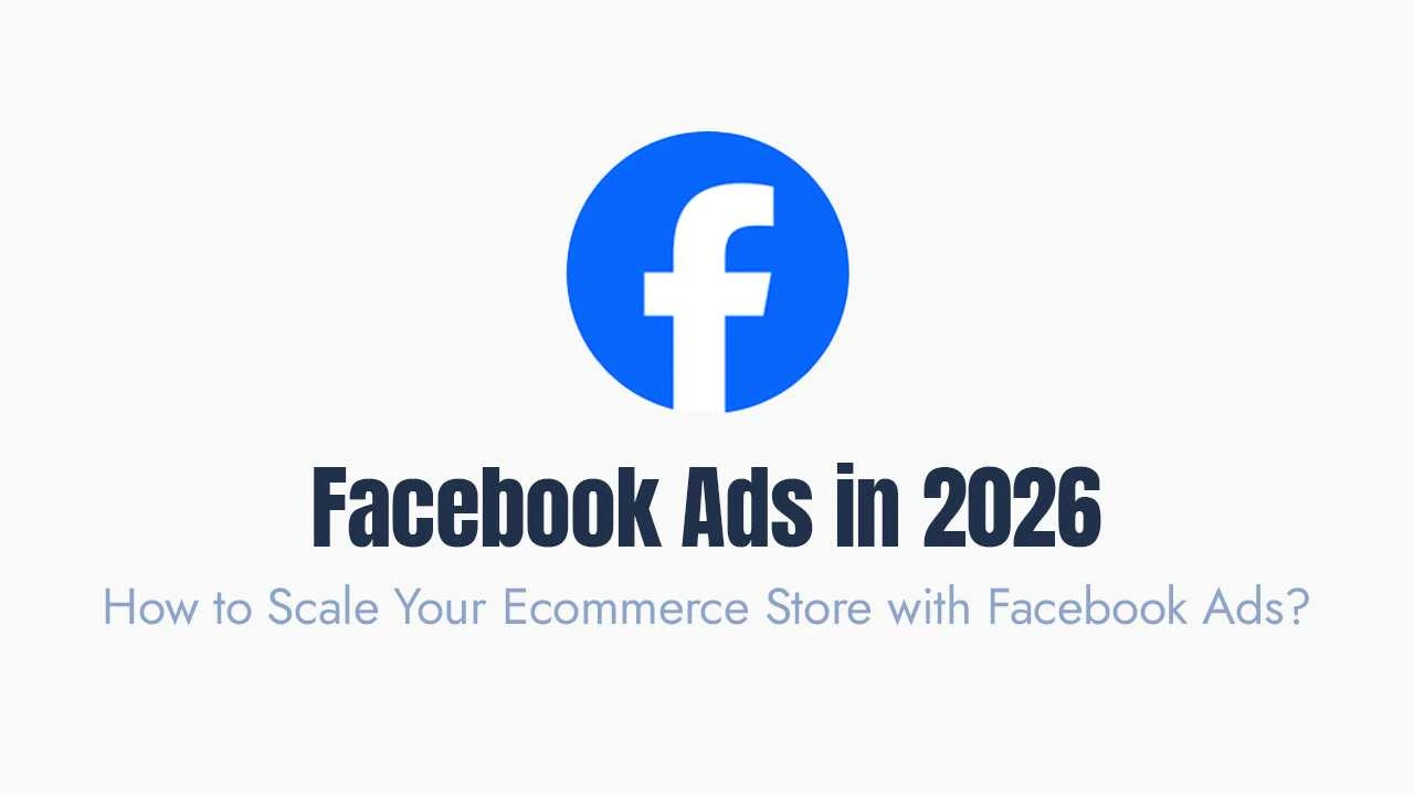 a graphic featuring the blue and white facebook logo centered at the top, followed by bold dark blue text that reads facebook ads in 2026 and a lighter blue subtitle asking how to scale your ecommerce store with facebook ads, all set against a clean white background.