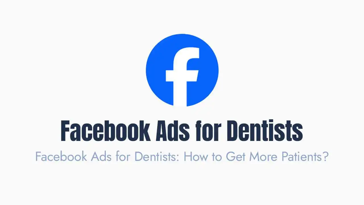 A marketing blog banner image featuring a large circular blue facebook logo positioned at the top center, with the bold headline text "Facebook Ads for Dentists" written in dark navy blue underneath it, followed by a lighter blue subtitle that reads "Facebook Ads for Dentists: How to Get More Patients?" all displayed against a clean, minimal white background.
