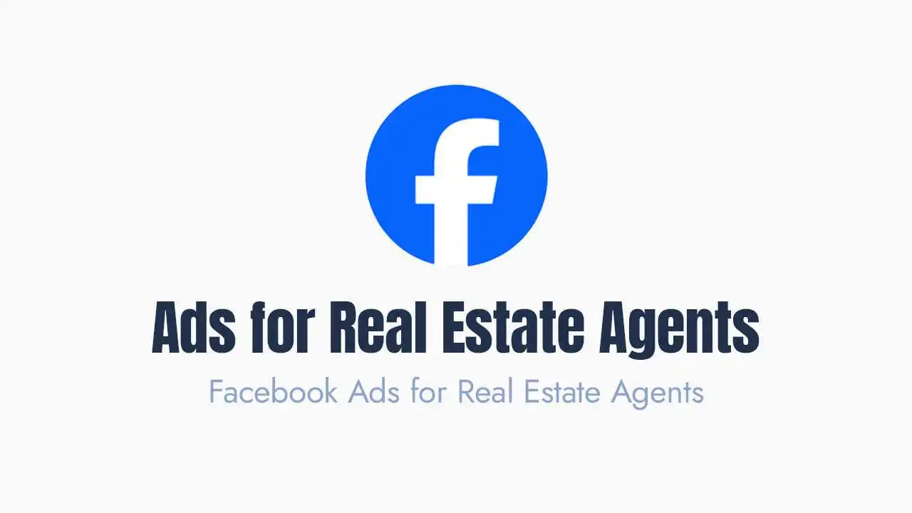 An informative digital banner featuring the prominent blue facebook logo inside a circular icon centered at the top, with the bold text "Ads for Real Estate Agents" written in a dark navy blue font below it, and a lighter blue subtitle reading "Facebook Ads for Real Estate Agents" underneath against a clean, plain white background.