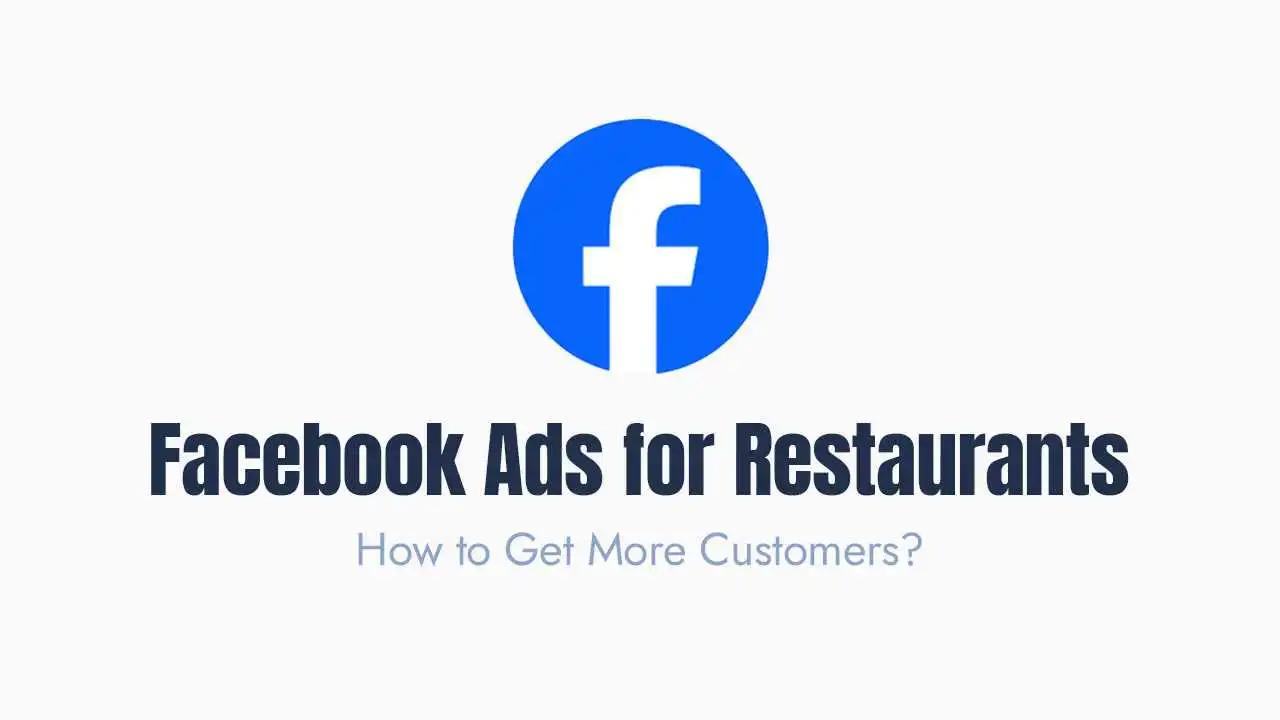 a marketing graphic featuring the blue and white facebook logo centered at the top, followed by the main title "facebook ads for restaurants" in a bold, dark navy block font. beneath the main heading is a subtitle in a lighter blue sans-serif font that asks "how to get more customers?" with the entire design presented on a clean white background to serve as a featured image for restaurant digital marketing content.