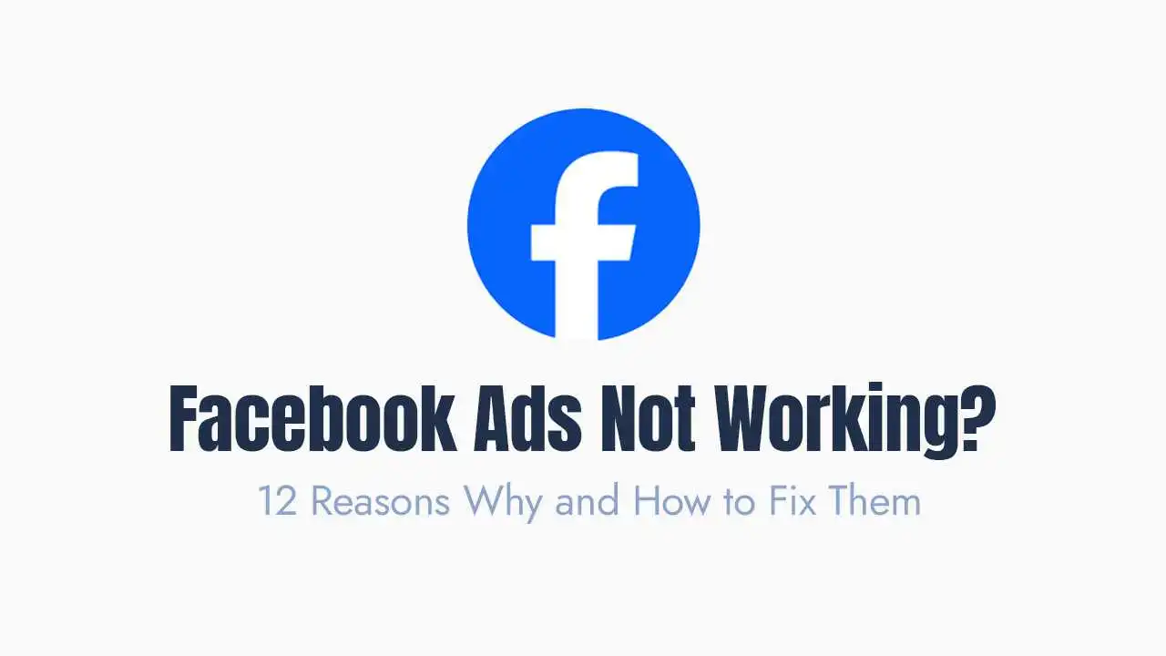 a professional troubleshoot-style marketing graphic featuring the blue circular facebook logo at the top center, followed by a bold navy blue title that asks "facebook ads not working?" in a large sans-serif font. below the main question is a subtitle in a lighter blue shade that reads "12 reasons why and how to fix them," all set against a clean, solid white background designed to serve as a featured image for a technical guide or blog post.