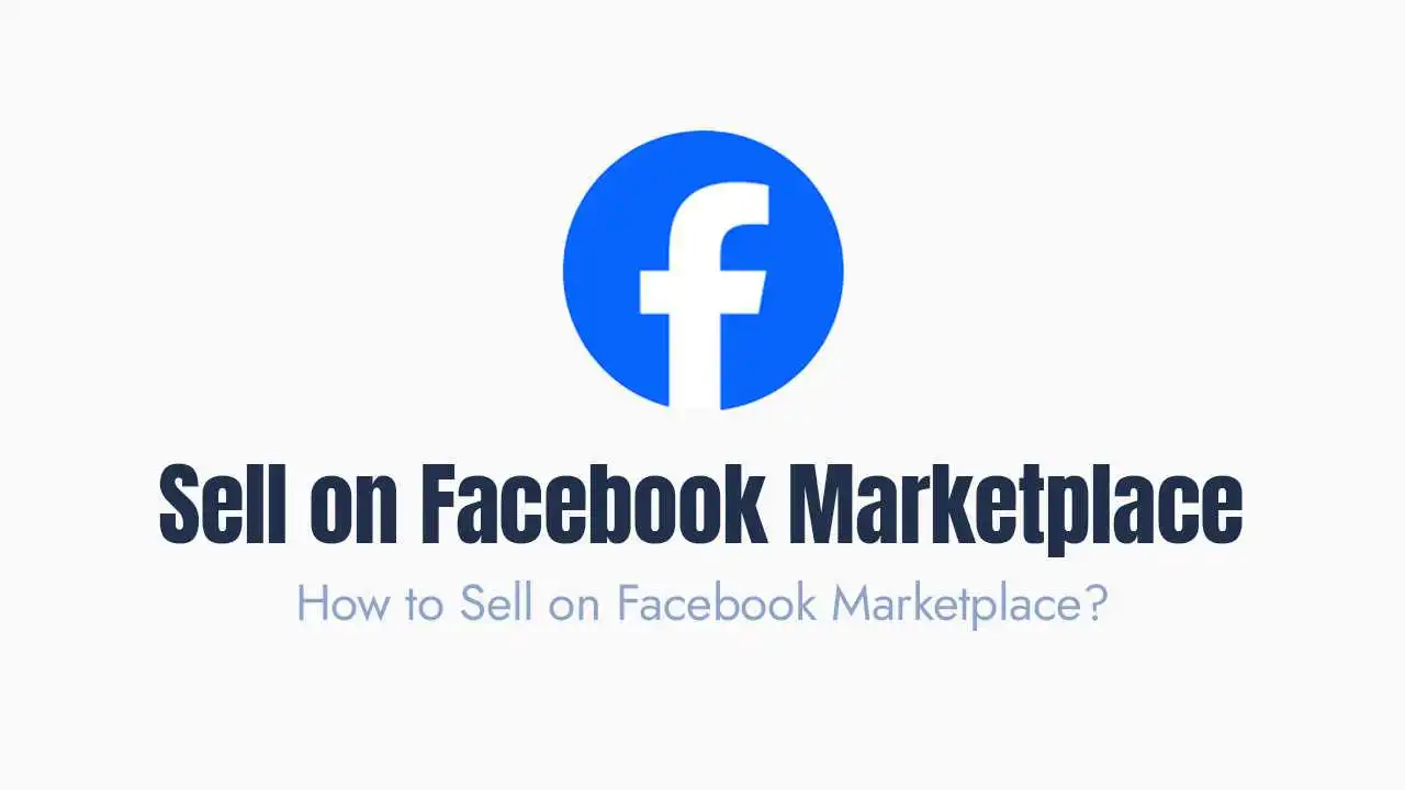 A professional e-commerce guide banner showcasing a large, vibrant blue facebook logo inside a circular icon positioned at the top center, with the bold title text "Sell on Facebook Marketplace" in a dark navy blue font below it, followed by a lighter blue subtitle that reads "How to Sell on Facebook Marketplace?" all presented neatly against a clean, plain white background.