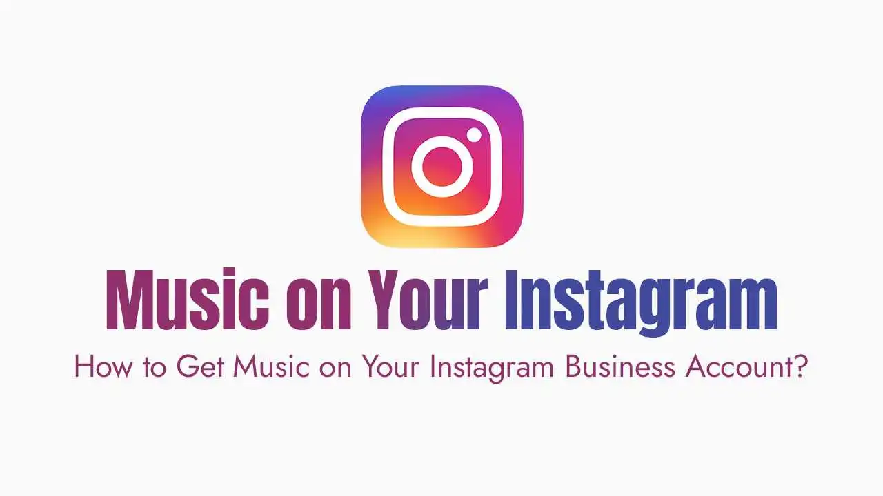An informational graphic featuring the vibrant, multi-colored Instagram logo icon at the top center against a solid white background. Below the logo, the bold title text reads "Music on Your Instagram" in a gradient that shifts from purple to blue, followed by a smaller subtitle in dark pink that asks, "How to Get Music on Your Instagram Business Account?".