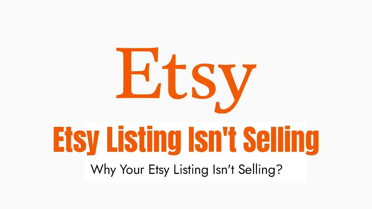 A minimalist graphic on a plain white background featuring the prominent orange word "Etsy" in a classic serif font at the top. Below it, the phrase "Etsy Listing Isn't Selling" is boldly written in a compressed orange sans-serif typeface, followed by the smaller question, "Why Your Etsy Listing Isn’t Selling?" in a clean, black sans-serif font.